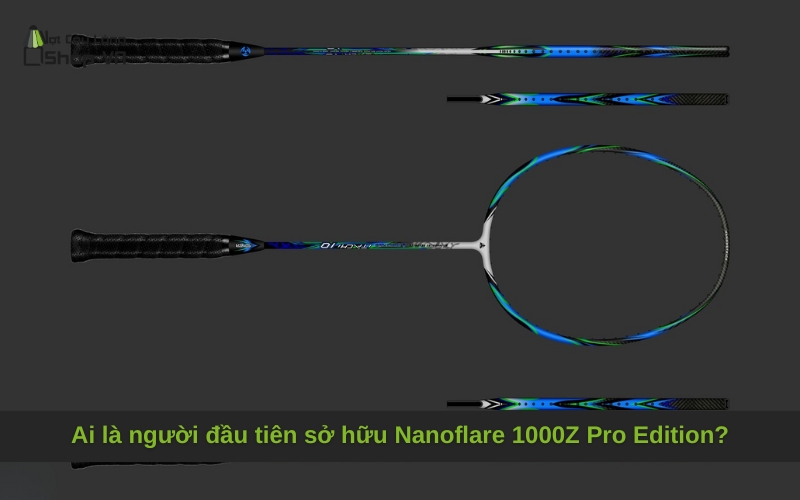 Ai là người đầu tiên sở hữu Nanoflare 1000Z Pro Edition?