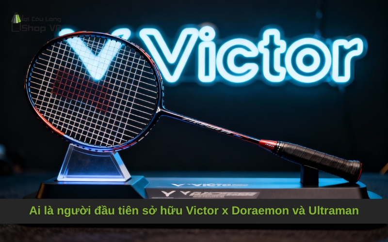 Ai là người đầu tiên sở hữu Victor x Doraemon và Ultraman