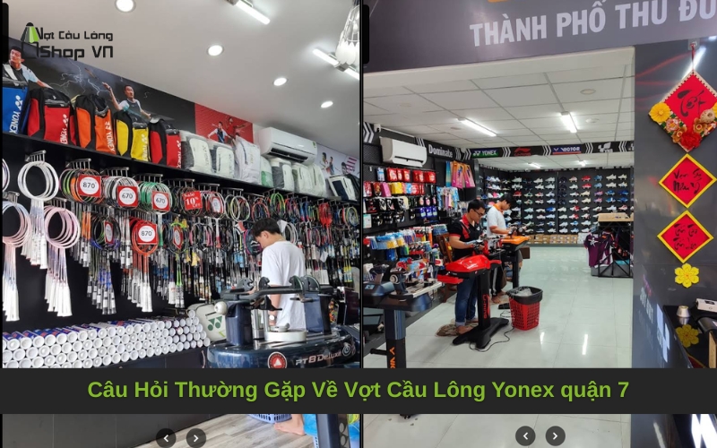 Câu Hỏi Thường Gặp Về Vợt Cầu Lông Yonex quận 7