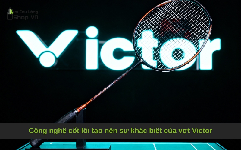 Công nghệ cốt lõi tạo nên sự khác biệt của vợt Victor