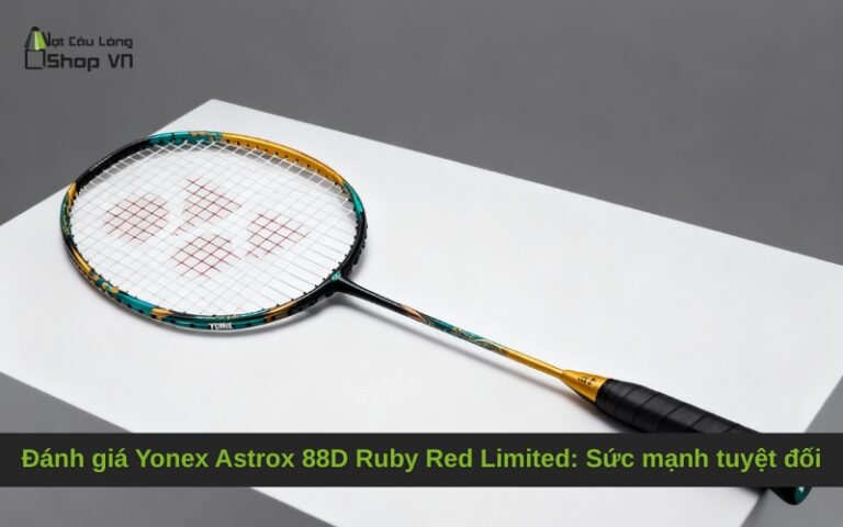 Đánh giá Yonex Astrox 88D Ruby Red Limited: Sức mạnh tuyệt đối