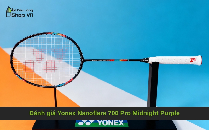 Đánh giá Yonex Nanoflare 700 Pro Midnight Purple: Tốc độ tối thượng