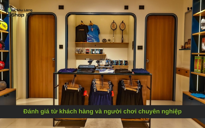 Đánh giá từ khách hàng và người chơi chuyên nghiệp