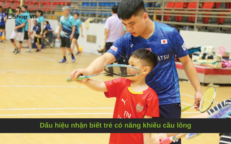 Dấu hiệu nhận biết trẻ có năng khiếu cầu lông