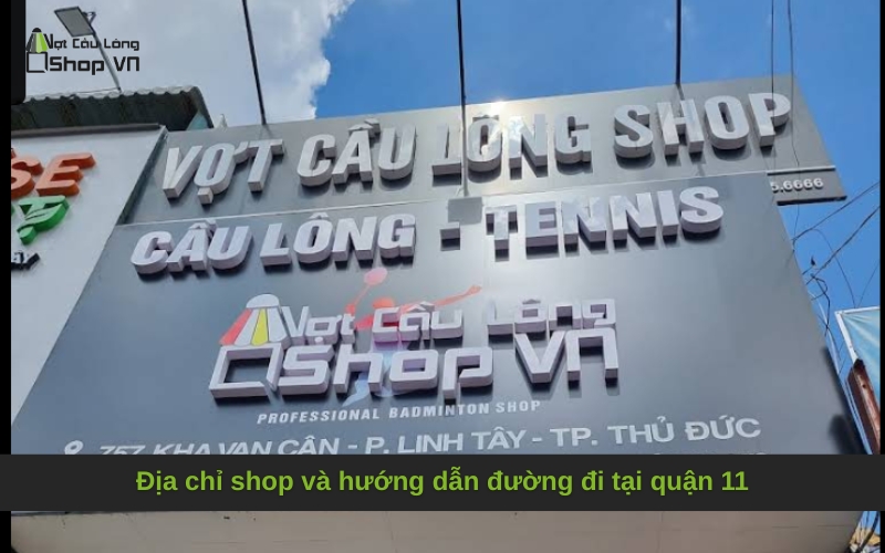 Địa chỉ shop và hướng dẫn đường đi tại quận 11