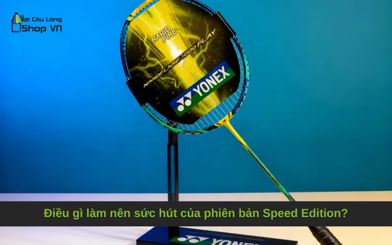 Điều gì làm nên sức hút của phiên bản Speed Edition?