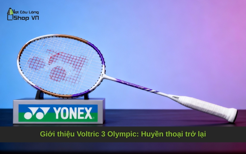 Giới thiệu Voltric 3 Olympic: Huyền thoại trở lại