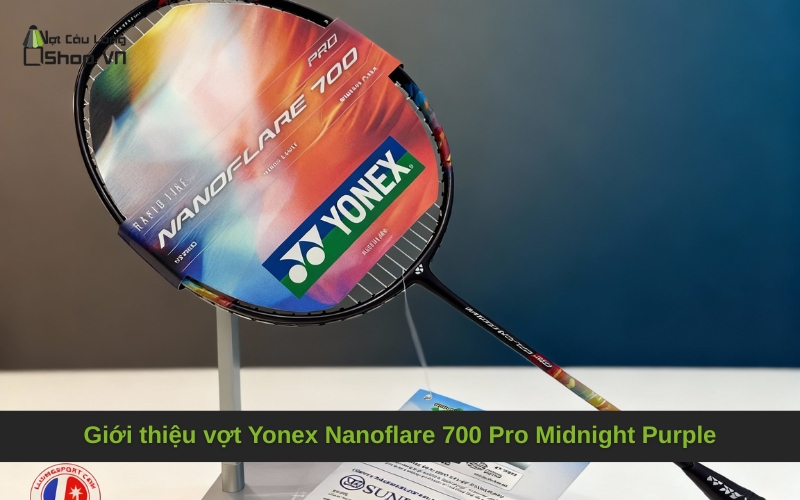 Giới thiệu vợt Yonex Nanoflare 700 Pro Midnight Purple