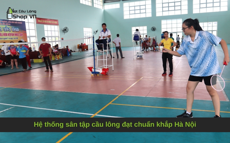 Hệ thống sân tập cầu lông đạt chuẩn khắp Hà Nội