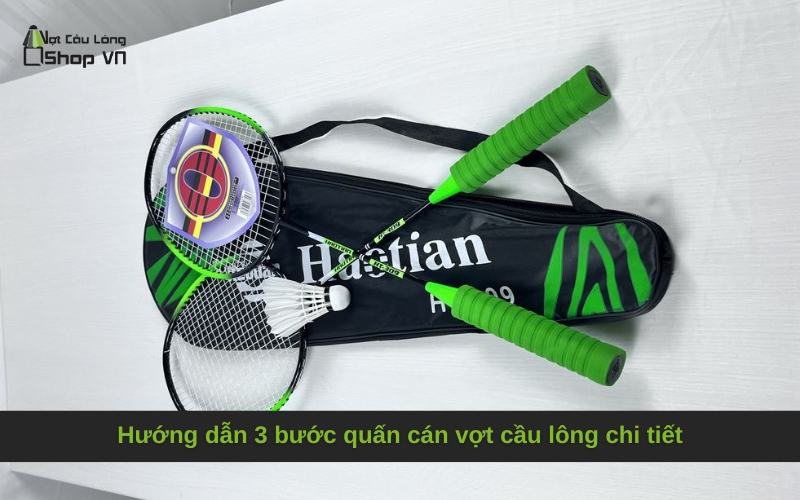 Hướng dẫn 3 bước quấn cán vợt cầu lông chi tiết