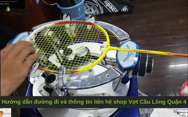 Hướng dẫn đường đi và thông tin liên hệ shop Vợt Cầu Lông Quận 4