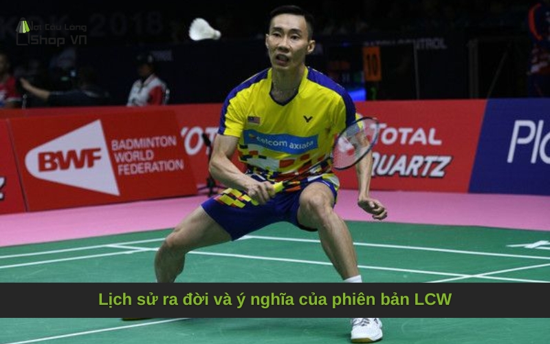 Lịch sử ra đời và ý nghĩa của phiên bản LCW