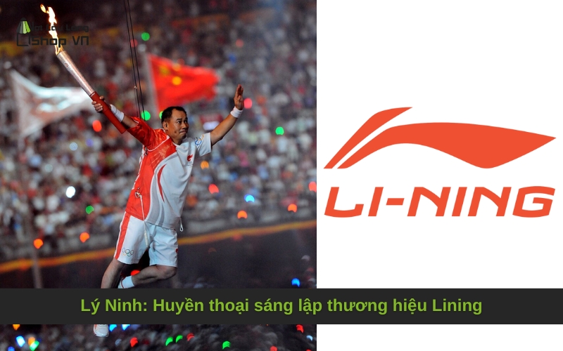 Lý Ninh: Huyền thoại sáng lập thương hiệu Lining