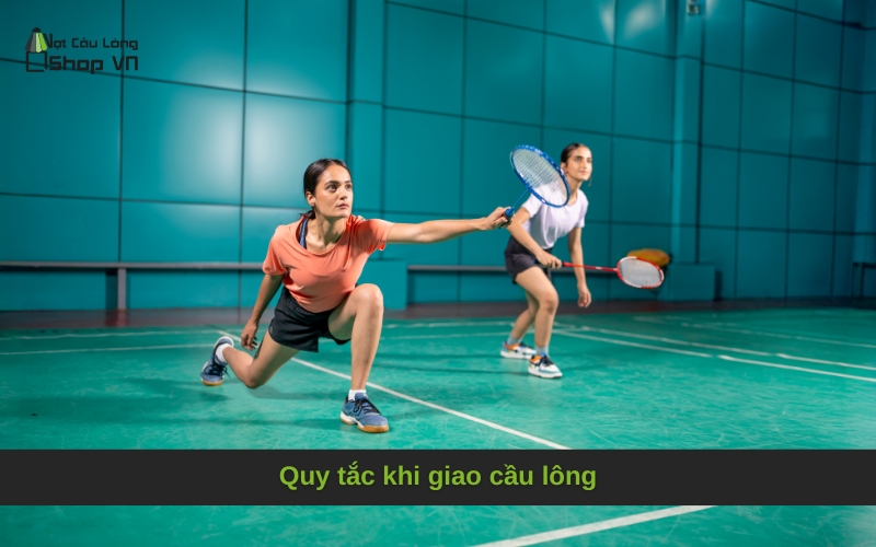 Quy tắc khi giao cầu lông