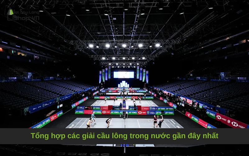 Tổng hợp các giải cầu lông trong nước gần đây nhất