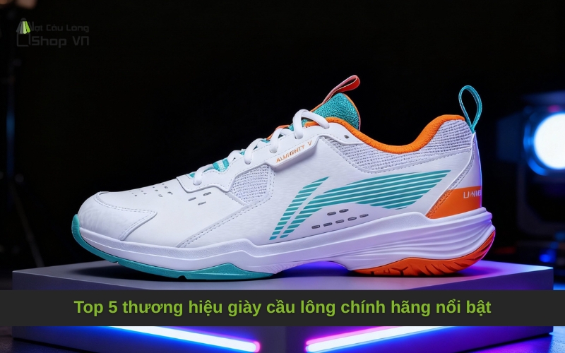 Top 5 thương hiệu giày cầu lông chính hãng nổi bật