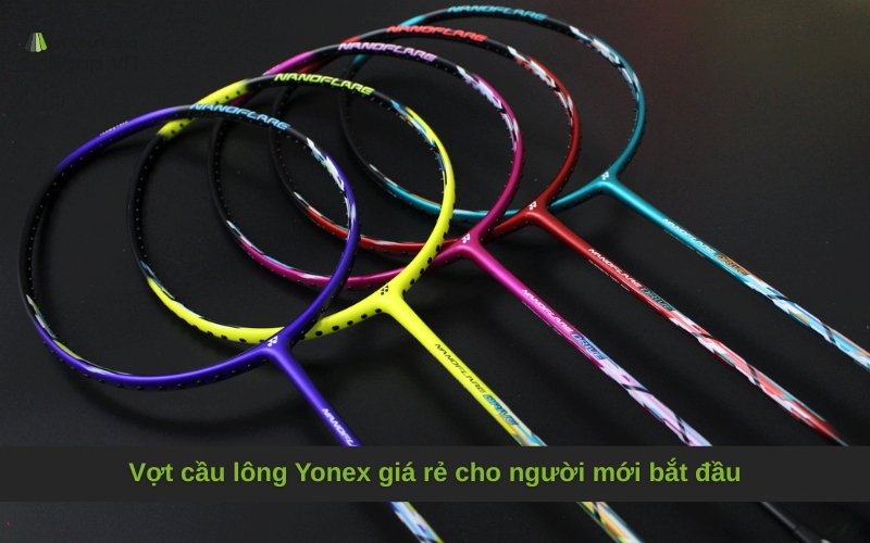 Vợt cầu lông Yonex giá rẻ cho người mới bắt đầu