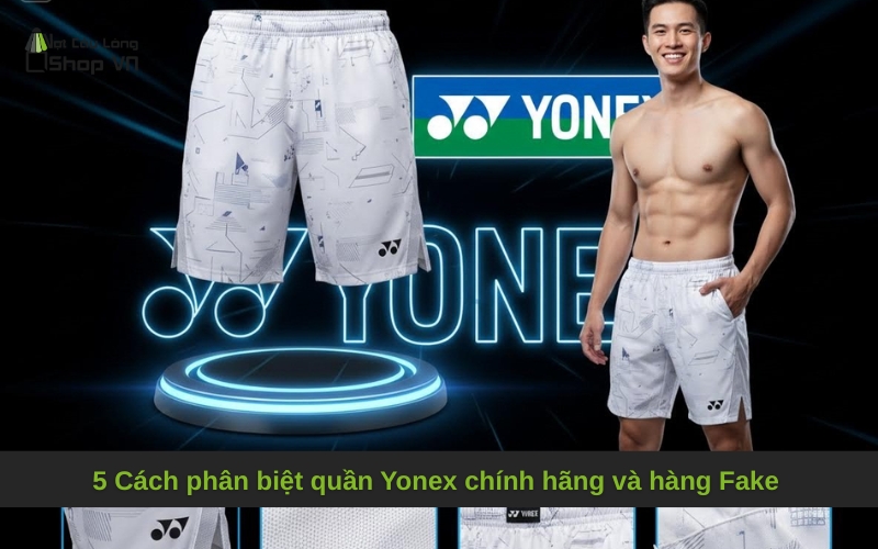 5 Cách phân biệt quần Yonex chính hãng và hàng Fake