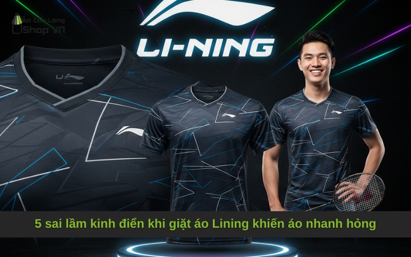 5 sai lầm kinh điển khi giặt áo Lining khiến áo nhanh hỏng