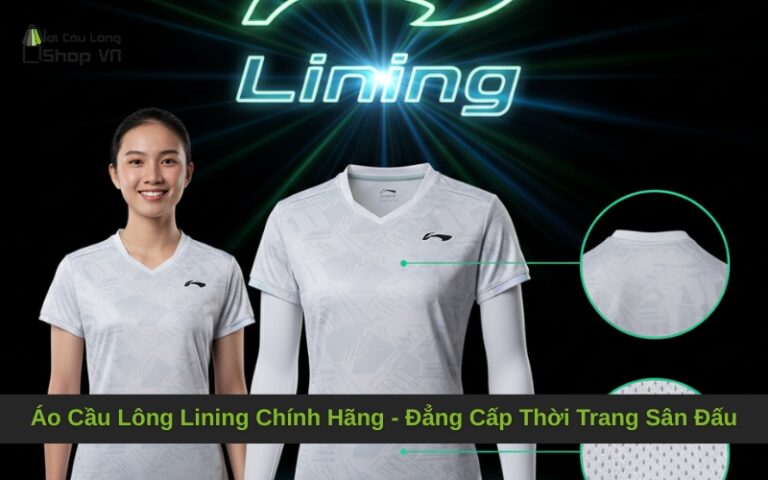 Áo Cầu Lông Lining Chính Hãng – Đẳng Cấp Thời Trang Sân Đấu