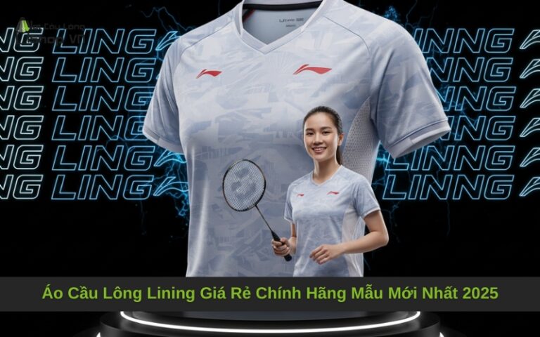 Áo Cầu Lông Lining Giá Rẻ Chính Hãng Mẫu Mới Nhất 2025