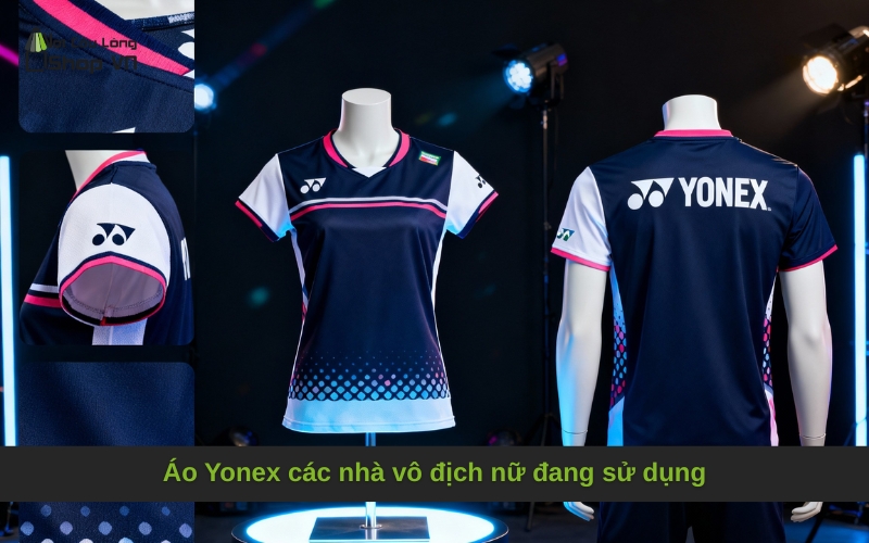 Áo Yonex các nhà vô địch nữ đang sử dụng
