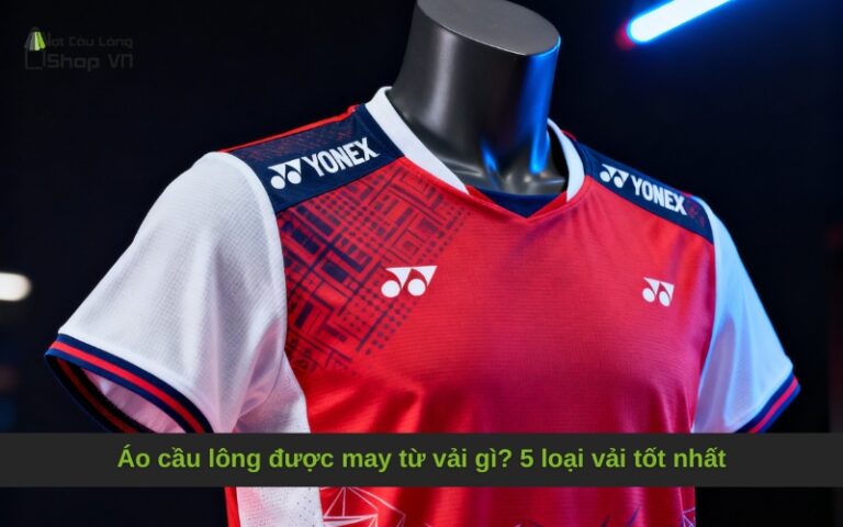 Áo cầu lông được may từ vải gì? 5 loại vải tốt nhất
