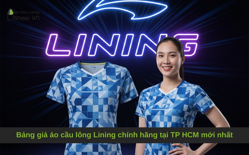 Bảng giá áo cầu lông Lining chính hãng tại TP HCM mới nhất