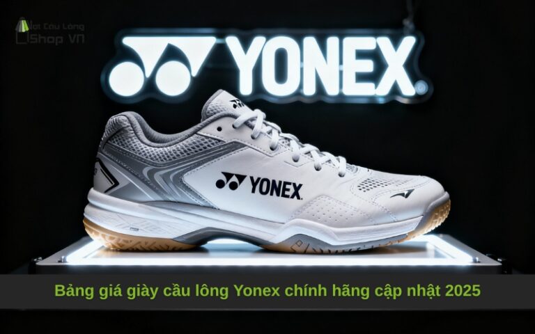 Bảng giá giày cầu lông Yonex chính hãng cập nhật 2025