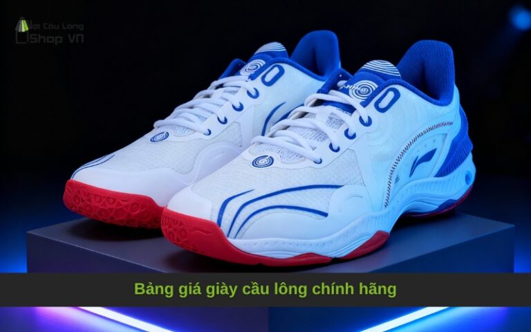 Bảng giá giày cầu lông chính hãng