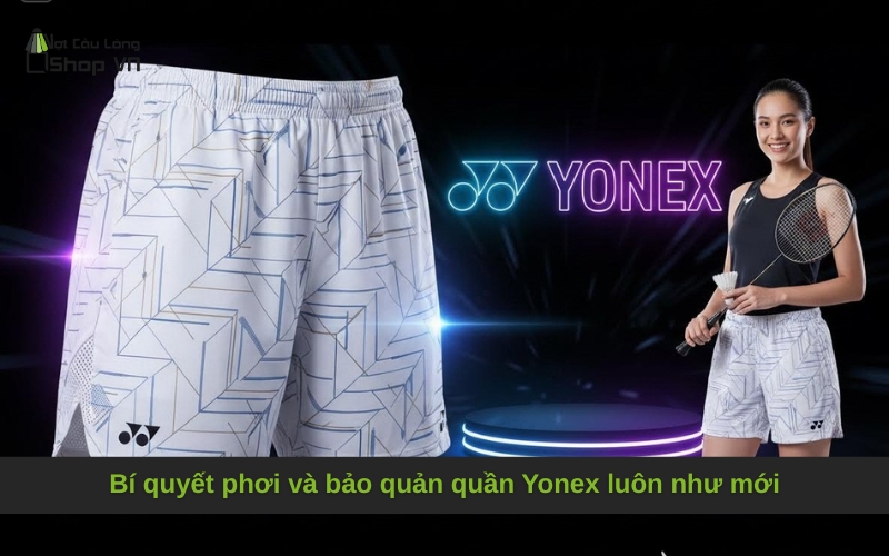 Bí quyết phơi và bảo quản quần Yonex luôn như mới