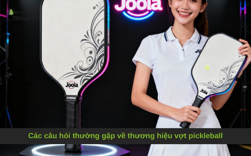 Các câu hỏi thường gặp về thương hiệu vợt pickleball