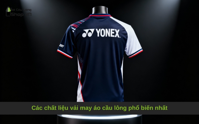 Các chất liệu vải may áo cầu lông phổ biến nhất