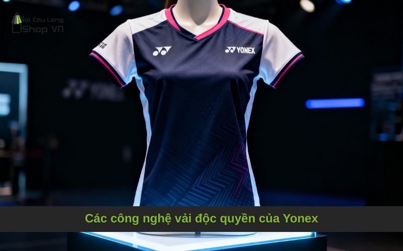 Các công nghệ vải độc quyền của Yonex