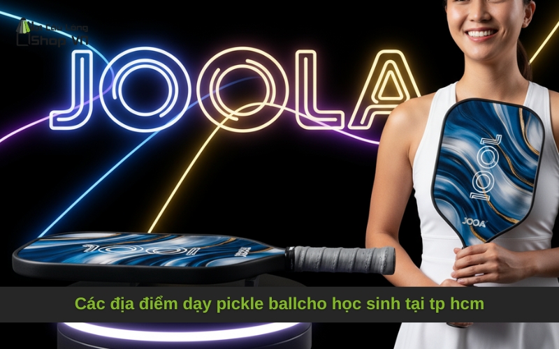 Các địa điểm dạy pickle ballcho học sinh tại tp hcm