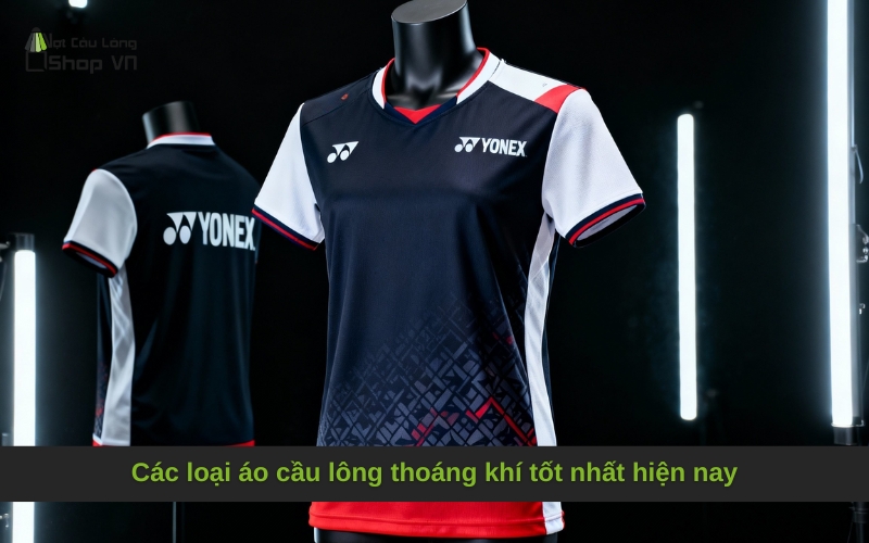 Các loại áo cầu lông thoáng khí tốt nhất hiện nay