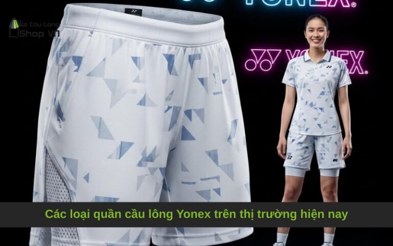 Các loại quần cầu lông Yonex trên thị trường hiện nay