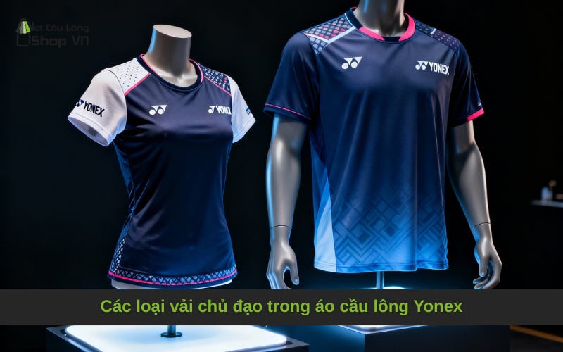 Các loại vải chủ đạo trong áo cầu lông Yonex