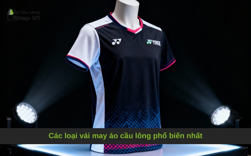 Các loại vải may áo cầu lông phổ biến nhất