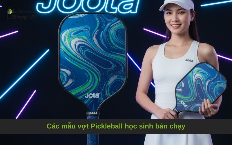 Các mẫu vợt Pickleball học sinh bán chạy