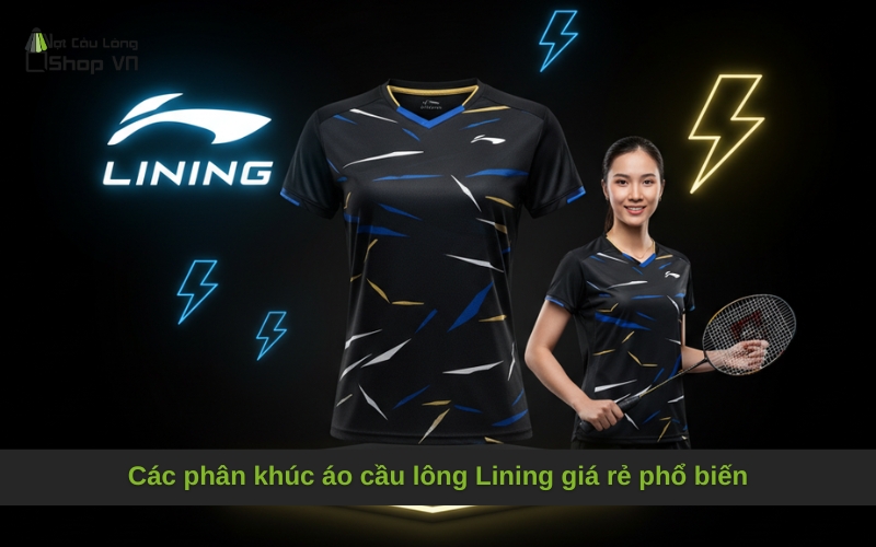 Các phân khúc áo cầu lông Lining giá rẻ phổ biến