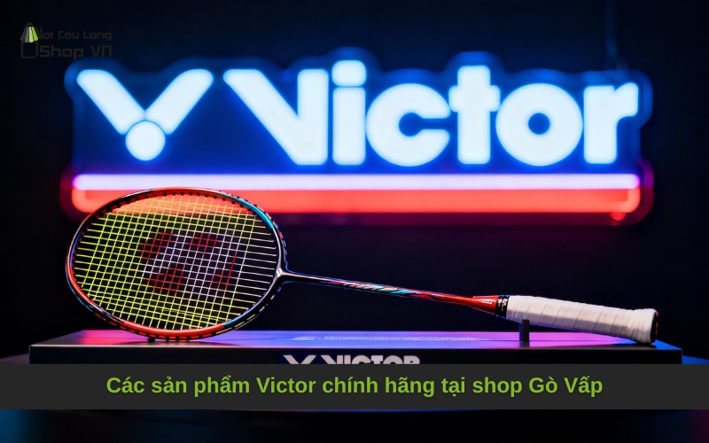 Các sản phẩm Victor chính hãng tại shop Gò Vấp