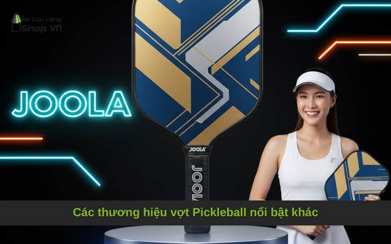 Các thương hiệu vợt Pickleball nổi bật khác