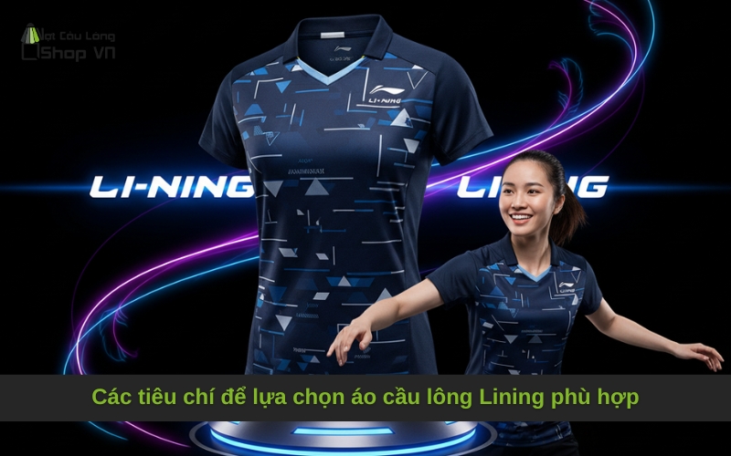 Các tiêu chí để lựa chọn áo cầu lông Lining phù hợp
