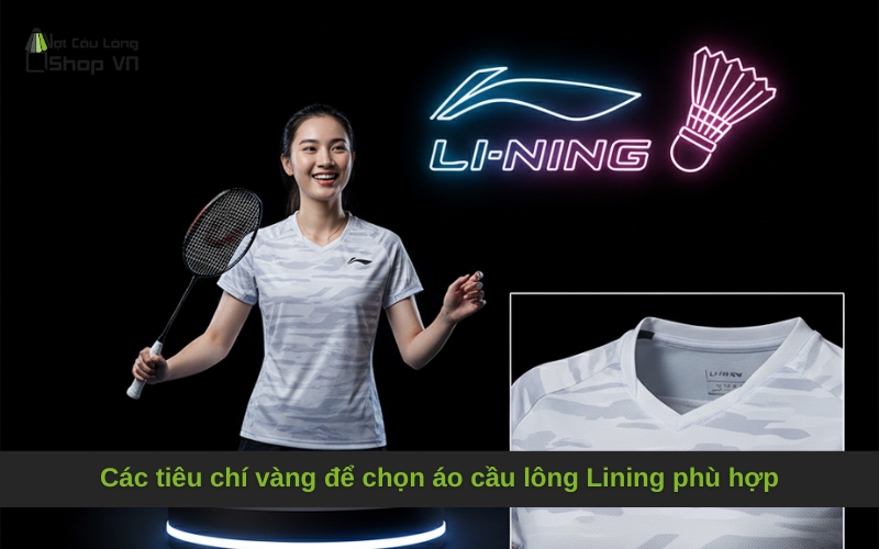 Các tiêu chí vàng để chọn áo cầu lông Lining phù hợp