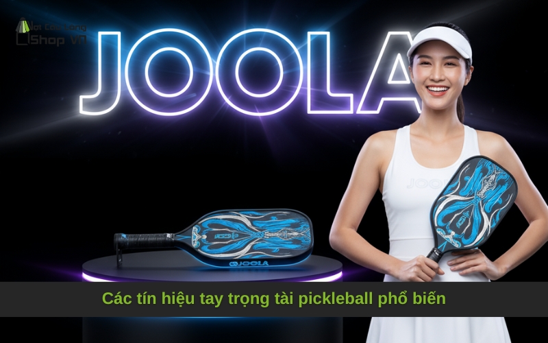 Các tín hiệu tay trọng tài pickleball phổ biến