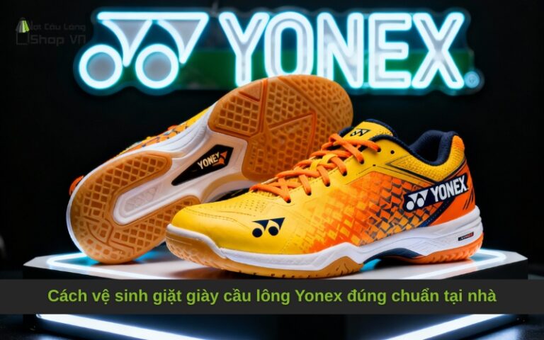 Cách vệ sinh giặt giày cầu lông Yonex đúng chuẩn tại nhà