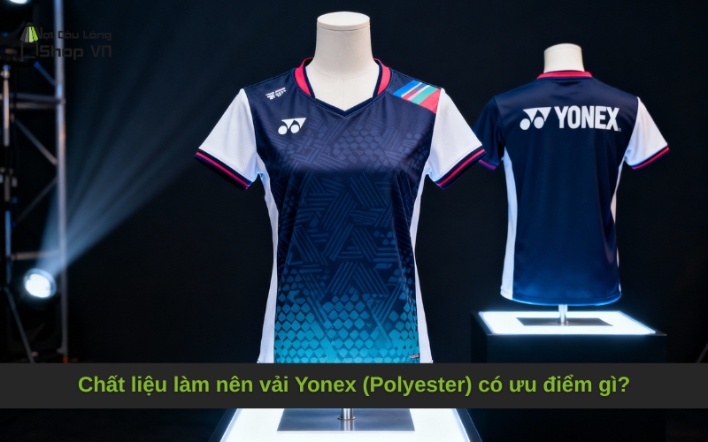 Chất liệu làm nên vải Yonex (Polyester) có ưu điểm gì?