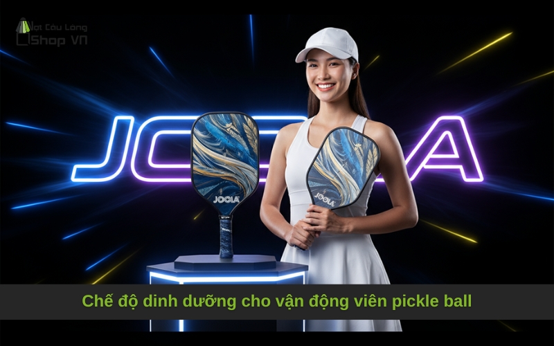 Chế độ dinh dưỡng cho vận động viên pickle ball