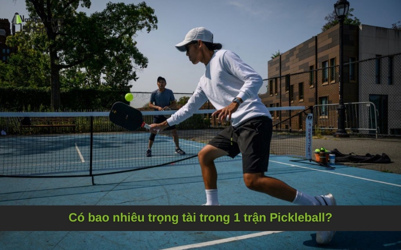 Có bao nhiêu trọng tài trong 1 trận Pickleball?